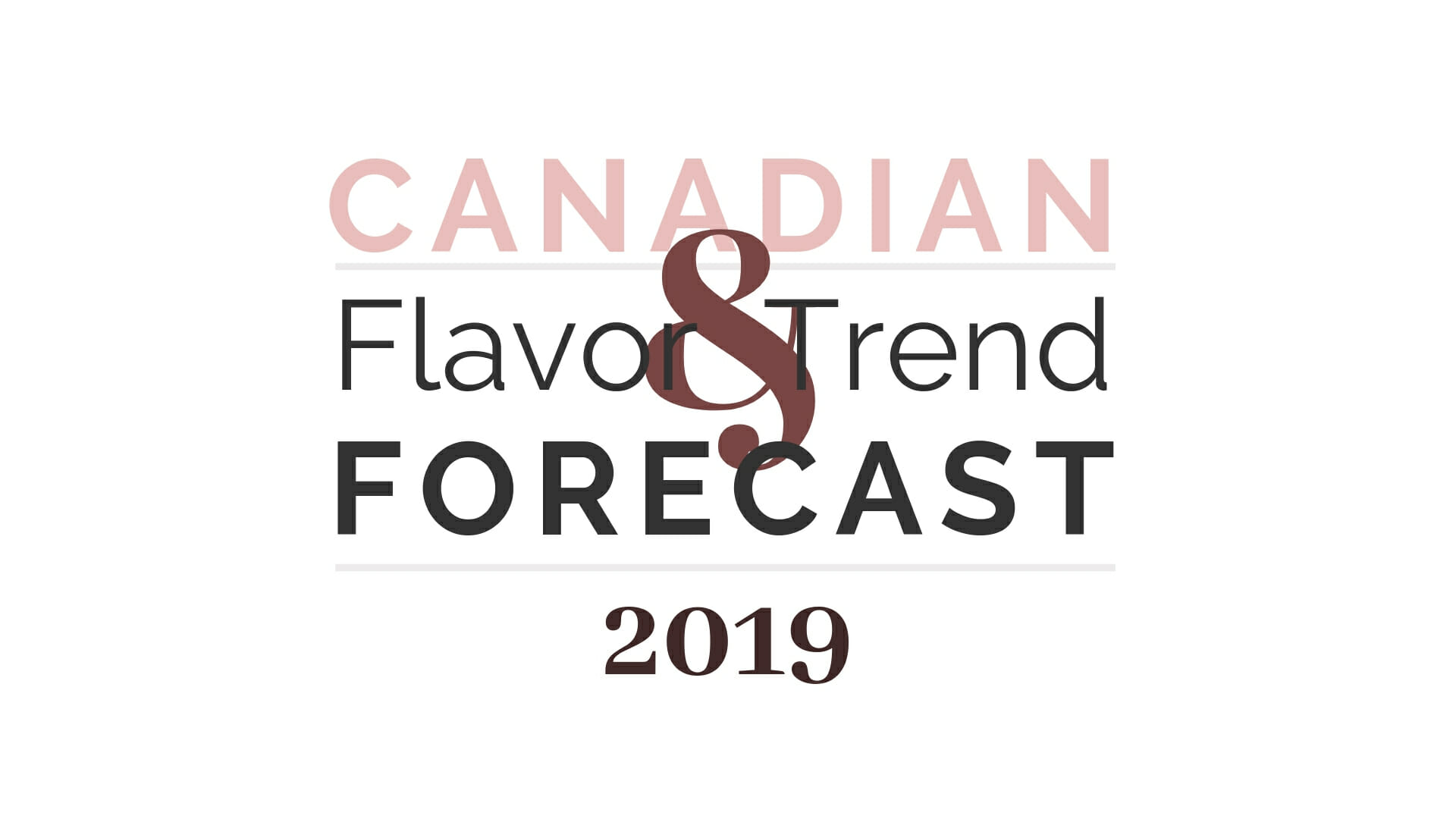Canadian 2019 Flavor & Trend Forecast