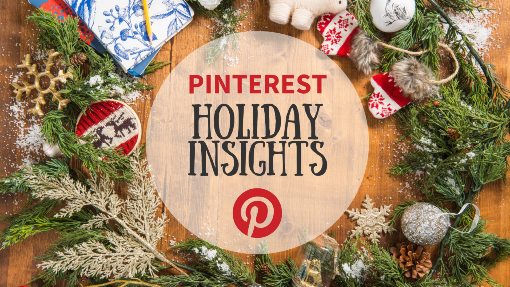 Pinterest Holiday Insights To Inform Your Content Strategy | THP