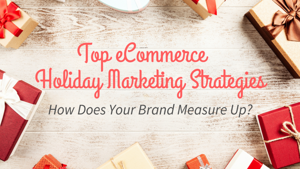 Top eCommerce Holiday Marketing Strategies