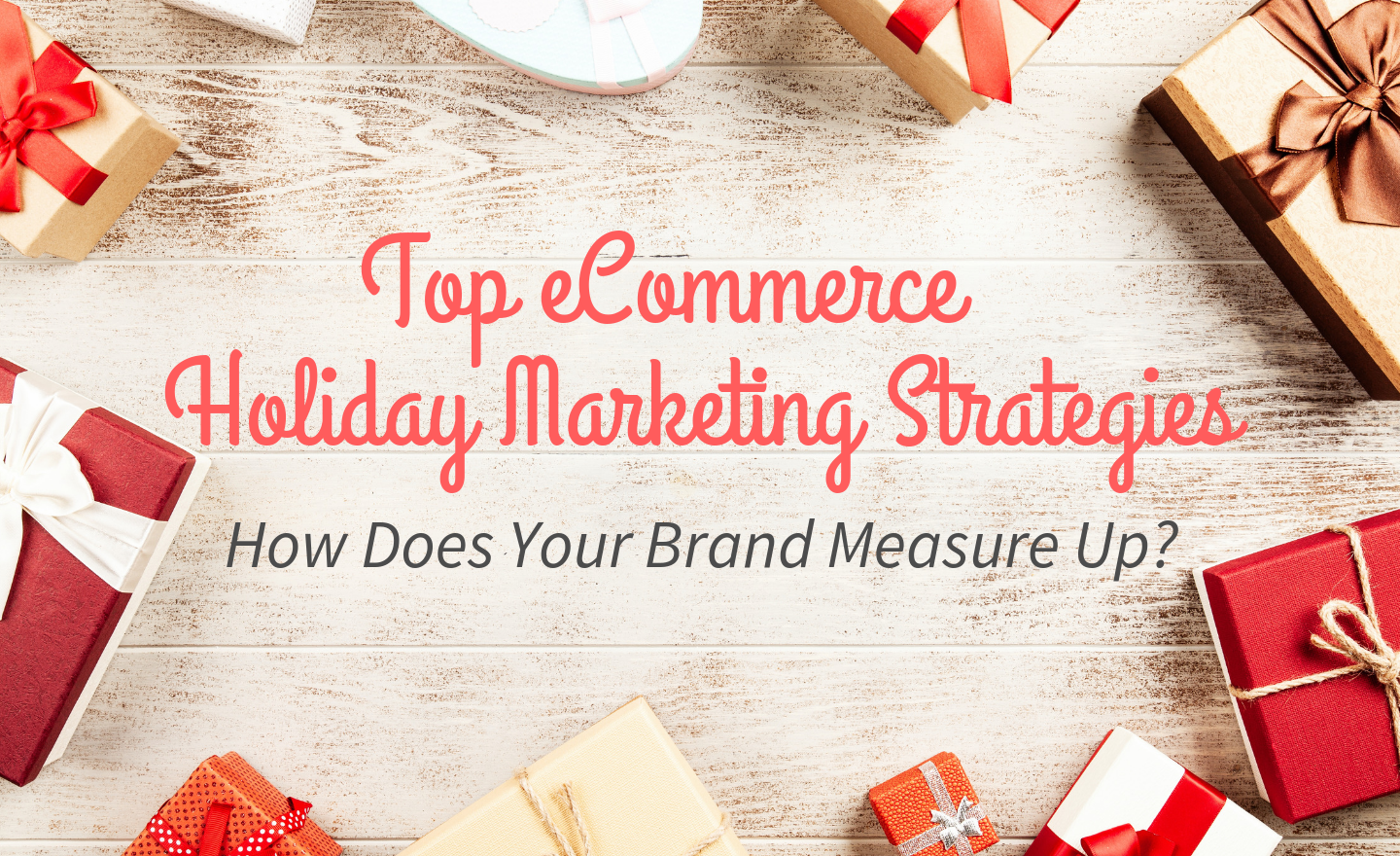 Top eCommerce Holiday Marketing Strategies
