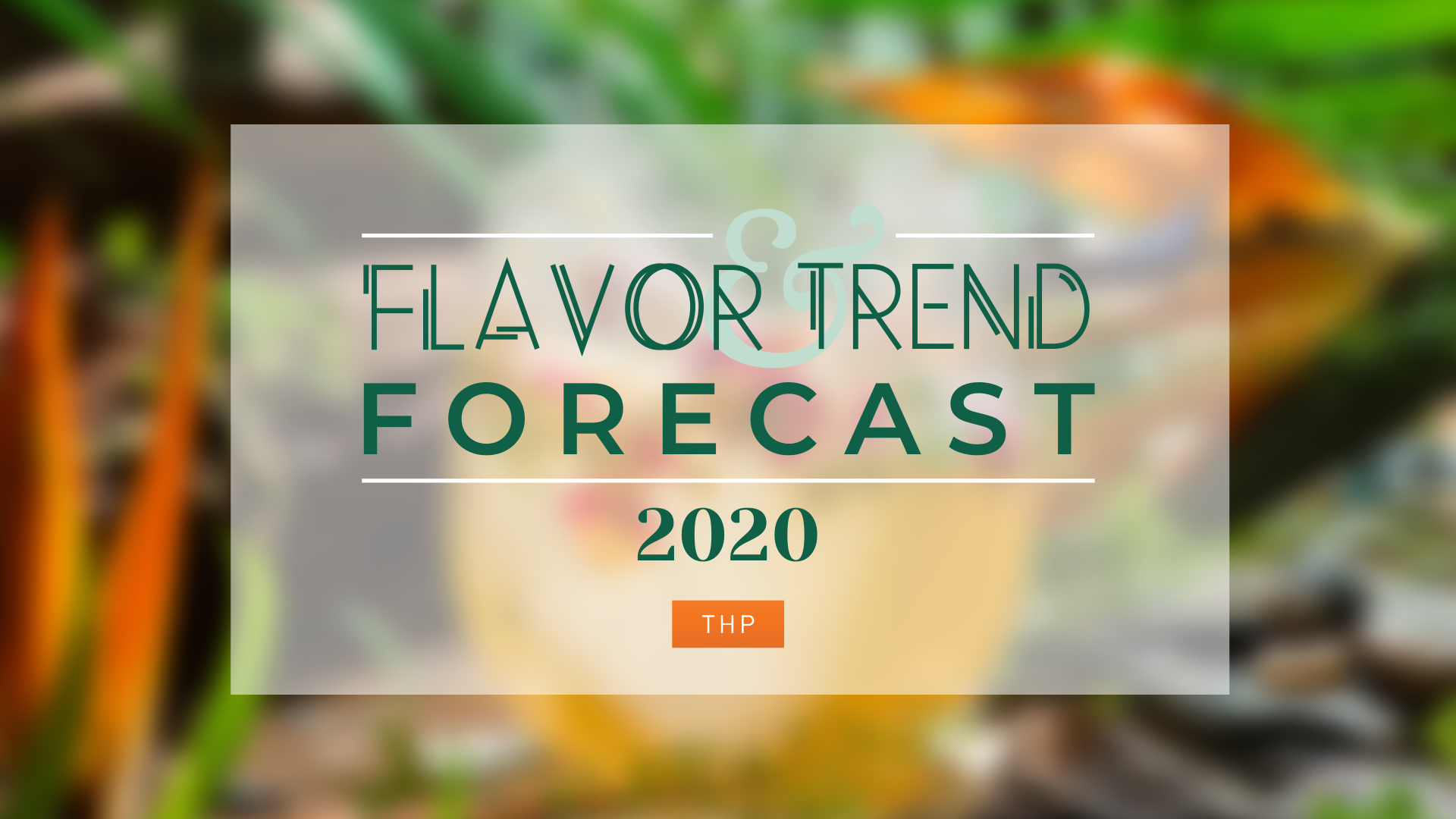 2020 Flavor & Trend Forecast